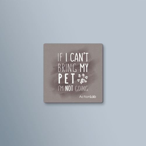 ActionLab Μαγνητάκι If I can't Bring my Pet I'm not Coming