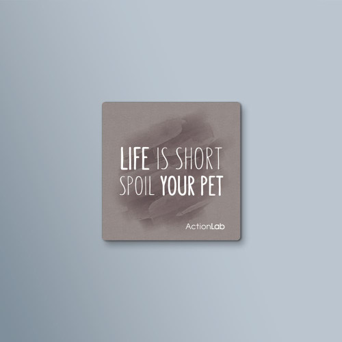 ActionLab Μαγνητάκι Life is Short Spoil your Pet